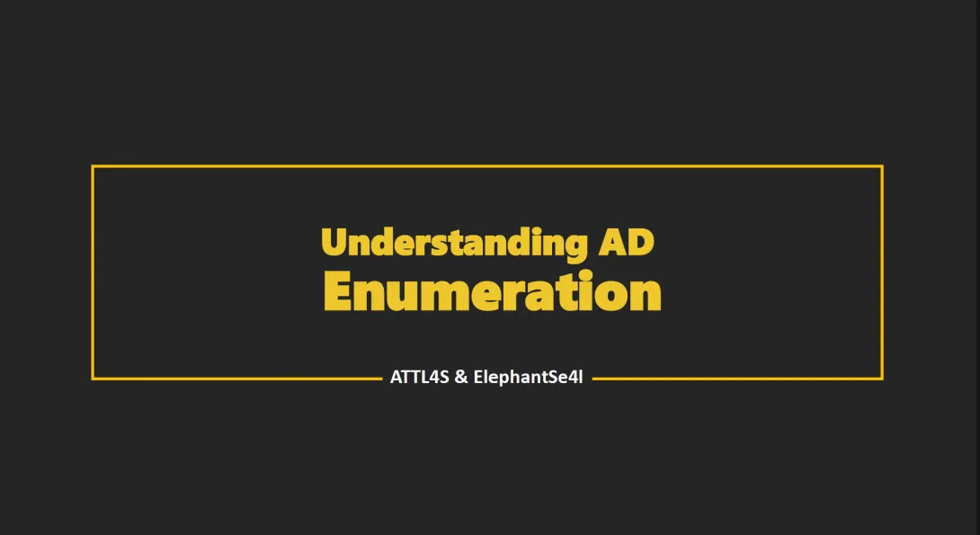 Understanding AD Enumeration - ATTL4S & ElephantSe4l